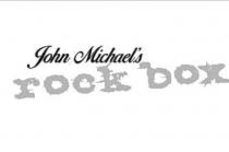 JOHN MICHAEL'S ROCK BOX