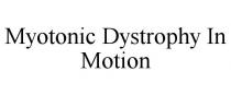 MYOTONIC DYSTROPHY IN MOTION