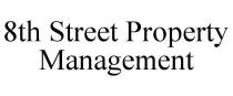 8TH STREET PROPERTY MANAGEMENT