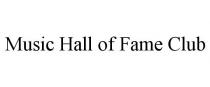 MUSIC HALL OF FAME CLUB