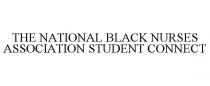 THE NATIONAL BLACK NURSES ASSOCIATION STUDENT CONNECT