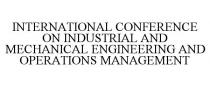 INTERNATIONAL CONFERENCE ON INDUSTRIAL AND MECHANICAL ENGINEERING AND OPERATIONS MANAGEMENT