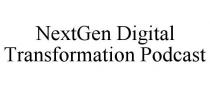 NEXTGEN DIGITAL TRANSFORMATION PODCAST