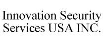 INNOVATION SECURITY SERVICES USA INC.