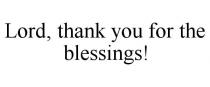 LORD, THANK YOU FOR THE BLESSINGS!