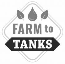 FARM TO TANKS