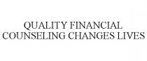 QUALITY FINANCIAL COUNSELING CHANGES LIVES