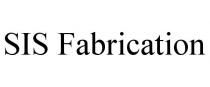 SIS FABRICATION