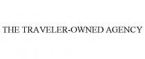 THE TRAVELER-OWNED AGENCY