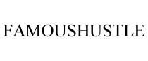 FAMOUSHUSTLE