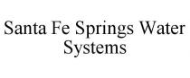 SANTA FE SPRINGS WATER SYSTEMS