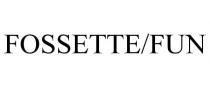 FOSSETTE/FUN