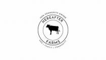 100% COMMUNITY OWNED HEREAFTER FARMS GOD/FAMILY/COMMUNITY