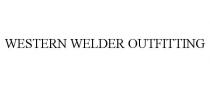 WESTERN WELDER OUTFITTING