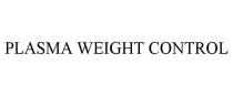 PLASMA WEIGHT CONTROL