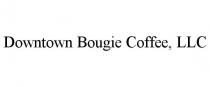 DOWNTOWN BOUGIE COFFEE, LLC