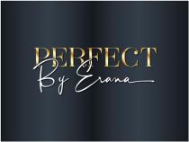 PERFECT BY ERANA