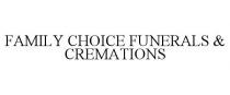 FAMILY CHOICE FUNERALS & CREMATIONS