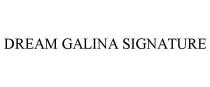 DREAM GALINA SIGNATURE
