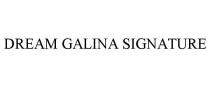 DREAM GALINA SIGNATURE