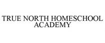 TRUE NORTH HOMESCHOOL ACADEMY