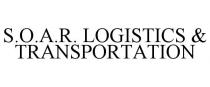 S.O.A.R. LOGISTICS & TRANSPORTATION