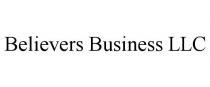 BELIEVERS BUSINESS LLC