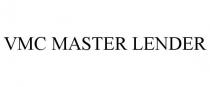 VMC MASTER LENDER