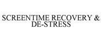 SCREENTIME RECOVERY & DE-STRESS