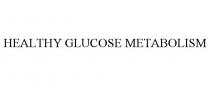 HEALTHY GLUCOSE METABOLISM