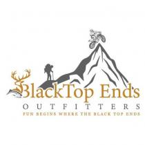 BLACK TOP ENDS OUTFITTERS FUN BEGINS WHERE THE BLACK TOP ENDS