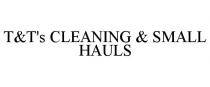 T&T'S CLEANING & SMALL HAULS