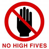 NO HIGH FIVES