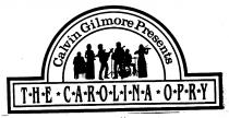 CALVIN GILMORE PRESENTS THE CAROLINA OPRY