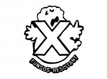 X FUNGUS RESISTANT