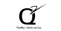 Q2 QUALITY X QUICK SERVICE