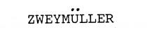 ZWEYMULLER