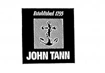 JOHN TANN ESTABLISHED 1795