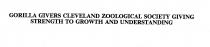 GORILLA GIVER CLEVELAND ZOOLOGICAL SOCIETY GIVING STRENGTH TO GROWTH & UNDERSTANDING