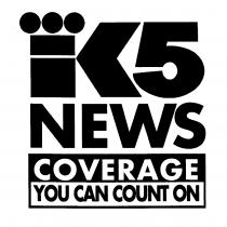 K5 NEWS COVERAGE YOU CAN COUNT ON