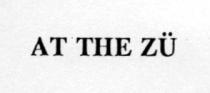 AT THE ZU
