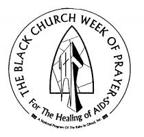 THE BLACK CHURCH WEEK OF PRAYER FOR THE HEALING OF AIDS A NATIONAL PROGRAM OF THE BALM IN GILEAD, INC.