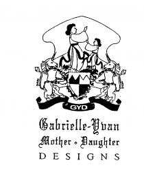 GYD GABRIELLE-YVAN MOTHER DAUGHTER DESIGNS