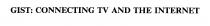 GIST: CONNECTING TV AND THE INTERNET