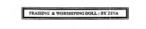 PRAISING & WORSHIPING DOLL: BY ZINA