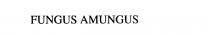 FUNGUS AMUNGUS