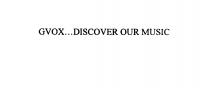 GVOX...DISCOVER OUR MUSIC