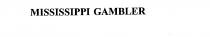 MISSISSIPPI GAMBLER