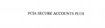 FCIA SECURE ACCOUNTS PLUS
