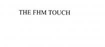 THE FHM TOUCH